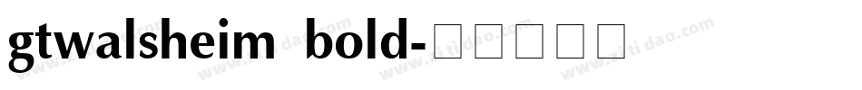 gtwalsheim bold字体转换